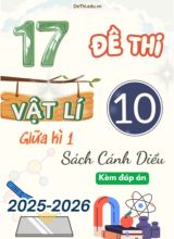 Tuyển tập 17 Đề thi giữa kì 1 năm học 2025-2026 môn Vật lí 10 Cánh Diều (Kèm đáp án)